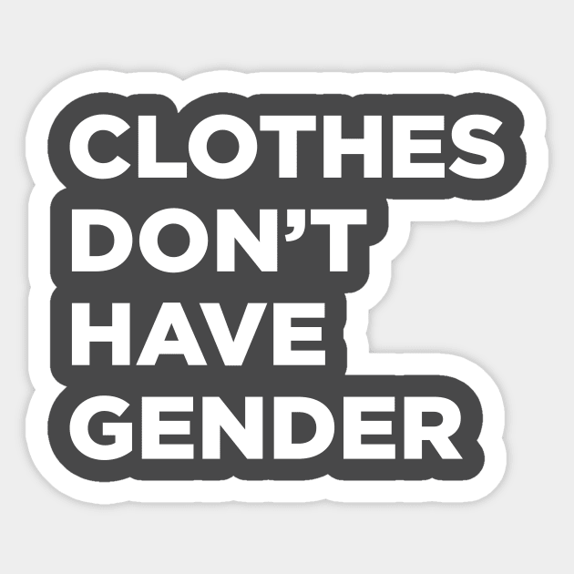 Clothes Don't Have Gender Sticker by Eugene and Jonnie Tee's